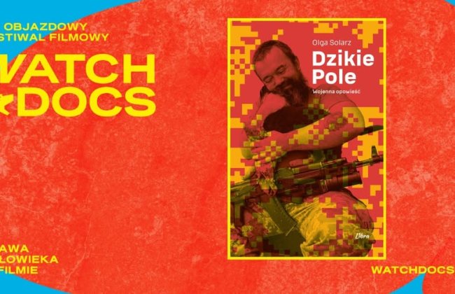 „Dzikie Pole” - Spotkanie autorskie z Olgą Solarz - Watch Docs